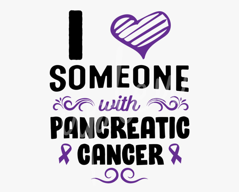 I Love Someone With Pancreatic Disease SVG, Pancreatic Disease Awareness SVG, Purple Ribbon SVG,Fight Cancer svg, Awareness Tshirt svg, Digital Files