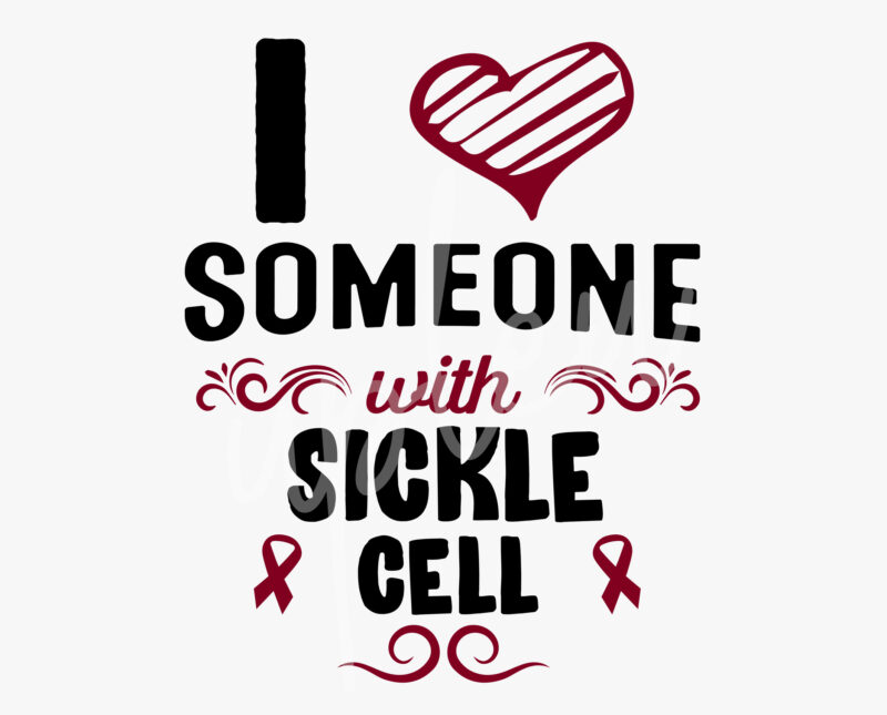 I Love Someone With Sickle Cell SVG,Sickle Cell Awareness SVG, Burgundy Ribbon SVG, Fight Cancer svg,Awareness Tshirt svg, Digital Files