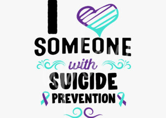 I Love Someone With Suicide Prevention SVG, Suicide Prevention Awareness SVG, Purple Ribbon SVG, Fight Cancer svg, Awareness Tshirt svg, Digital Files