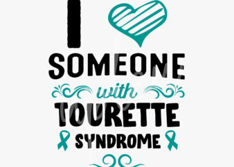 I Love Someone With Tourette Syndrome Cancer SVG, Tourette Syndrome Awareness SVG, Teal Ribbon SVG, Fight Cancer svg, Awareness Tshirt svg, Digital Files