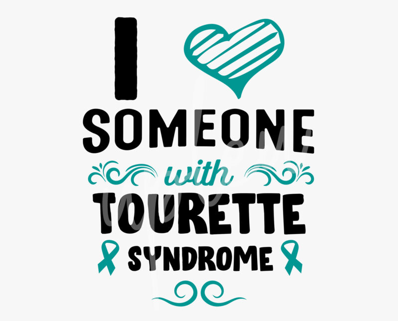 I Love Someone With Tourette Syndrome Cancer SVG, Tourette Syndrome Awareness SVG, Teal Ribbon SVG, Fight Cancer svg, Awareness Tshirt svg, Digital Files