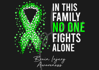 Brain Injury SVG,In This Family No One Fights Alone Svg, Brain Injury Awareness SVG, Green Ribbon SVG, Fight Cancer svg, Awareness Tshirt svg, Digital Files