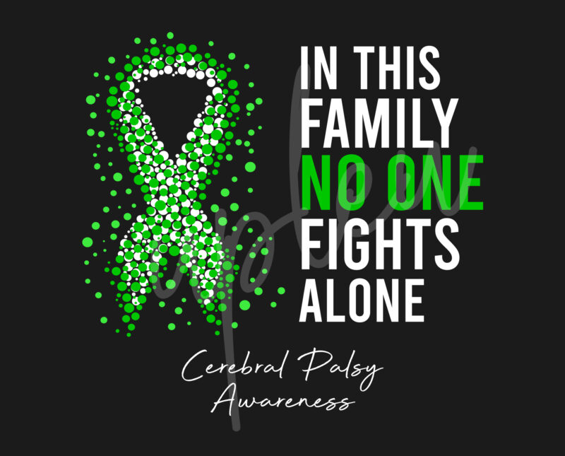 Cerebral Palsy SVG,In This Family No One Fights Alone Svg, Celebral Palsy Awareness SVG, Green Ribbon SVG, Fight Cancer svg, Awareness Tshirt svg, Digital Files