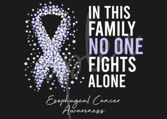 Esophageal Cancer SVG,In This Family No One Fights Alone Svg, Esophageal Awareness SVG, Periwinkle Ribbon SVG, Fight Cancer svg Digital Files