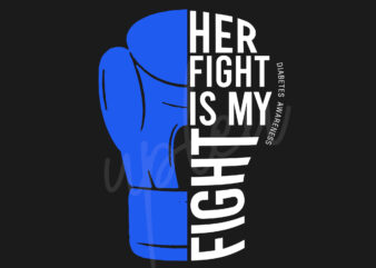 Her Fight Is My Fight For Diabetes SVG, Diabetes Awareness SVG, Light Blue Ribbon SVG, Fight Cancer svg, Awareness Tshirt svg, Digital Files