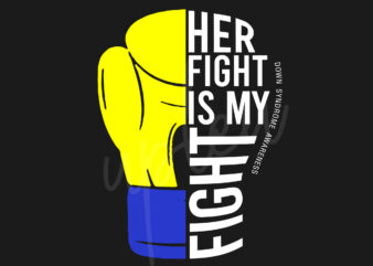 Her Fight Is My Fight For Down Syndrome SVG, Down Syndrome Awareness SVG, Yellow And Blue Ribbon SVG, Fight Cancer svg, Awareness Tshirt svg, Digital