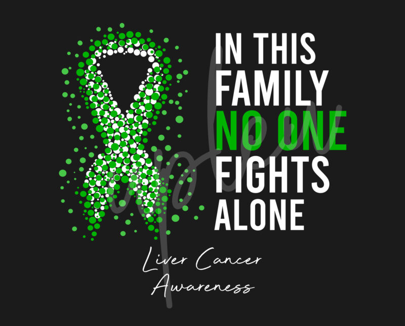 Liver Cancer SVG,In This Family No One Fights Alone Svg,Liver Awareness SVG, Green Ribbon SVG, Fight Cancer svg,Digital Files