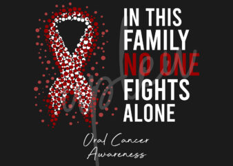 Oral Cancer SVG,In This Family No One Fights Alone Svg, Oral Cancer Awareness SVG, Red Ribbon SVG, Fight Cancer svg, Awareness Tshirt svg, Digital Files