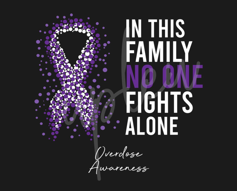 Overdose SVG,In This Family No One Fights Alone Svg, Overdose Awareness SVG, Purple Ribbon SVG, Fight Cancer svg, Awareness Tshirt svg, Digital Files