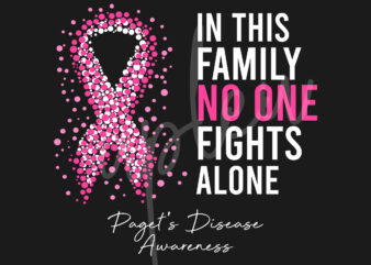 Pagets Disease SVG,In This Family No One Fights Alone Svg, Pagets Disease Awareness SVG, Pink Ribbon SVG, ,Fight Cancer svg, Awareness Tshirt svg, Digital Files