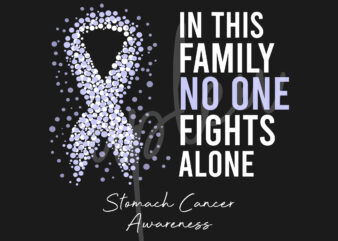 Stomach Cancer SVG,In This Family No One Fights Alone Svg,Stomach Cancer Awareness SVG, Periwinkle Ribbon SVG,Fight Cancer svg, Awareness Tshirt svg, Digital Files