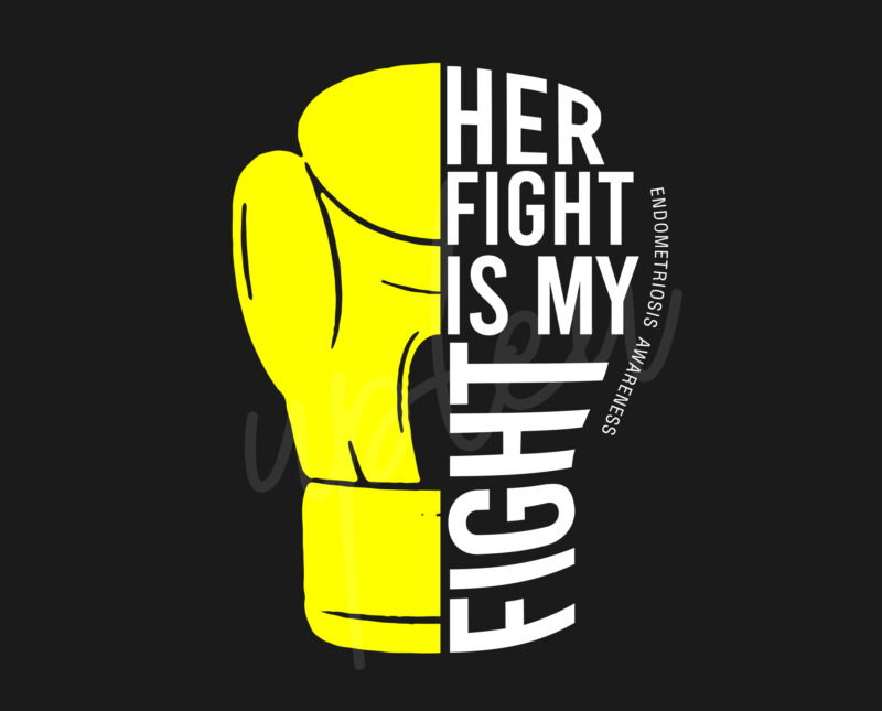 Her Fight Is My Fight For Endometriosis SVG, Endometriosis Awareness SVG, Yellow Ribbon SVG, Fight Cancer svg, Awareness Tshirt svg, Digital Files