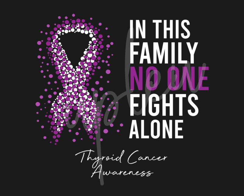Thyroid Cancer SVG,In This Family No One Fights Alone Svg,Thyroid Cancer Awareness SVG, Purple Ribbon SVG, Fight Cancer svg,Digital Files