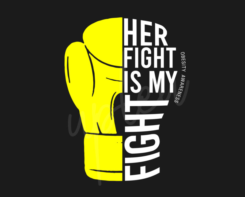 Her Fight Is My Fight For Obesity SVG,Obesity Awareness SVG, Yellow Ribbon SVG, Fight Cancer svg, Awareness Tshirt svg, Digital Files