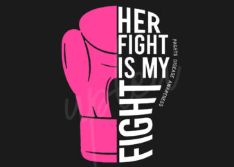 Her Fight Is My Fight For Pagets Disease SVG, Pagets Disease Awareness SVG, Pink Ribbon SVG, Fight Cancer svg, Awareness Tshirt svg, Digital Files