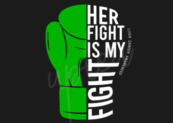 Her Fight Is My Fight For Liver Cancer SVG, Liver Awareness SVG, Green Ribbon SVG, Fight Cancer svg, Awareness Tshirt svg, Digital Files