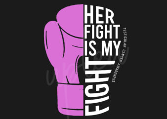 Her Fight Is My Fight For Testicular Cancer SVG, Testicular Cancer Awareness SVG, Light Purple Ribbon SVG, Fight Cancer svg, Awareness Tshirt svg, Digital Files