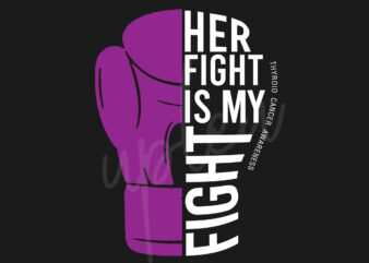 Her Fight Is My Fight For Thyroid Cancer SVG, Thyroid Cancer Awareness SVG, Purple Ribbon SVG, Fight Cancer svg, Awareness Tshirt svg, Digital Files