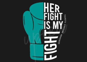 Her Fight Is My Fight For Tourette Syndrome Cancer SVG, Tourette Syndrome Awareness SVG, Teal Ribbon SVG, Fight Cancer svg, Awareness Tshirt svg, Digital Files