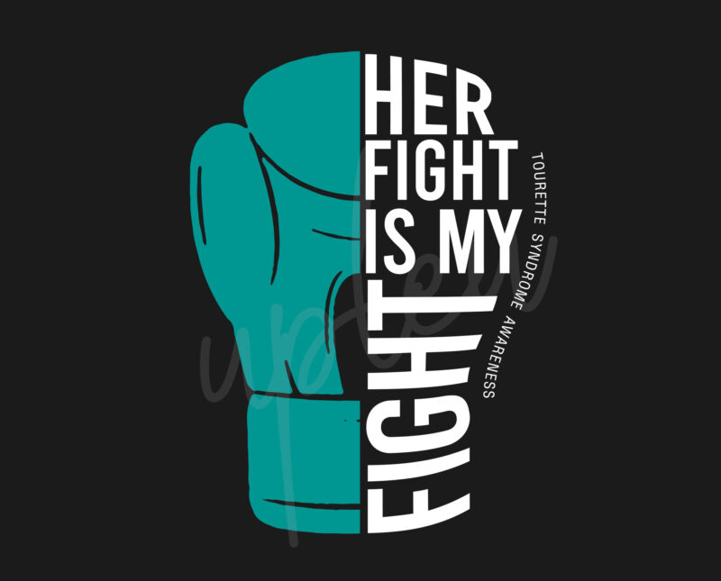 Her Fight Is My Fight For Tourette Syndrome Cancer SVG, Tourette Syndrome Awareness SVG, Teal Ribbon SVG, Fight Cancer svg, Awareness Tshirt svg, Digital Files