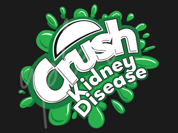 Crush kidney disease svg, kidney disease awareness svg, green ribbon svg, fight cancer svg, awareness tshirt svg, digital files, digital download