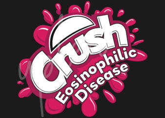 Crush Eosinophilic Disease SVG, Crush Eosinophilic Disease Awareness SVG, Fuchsia Ribbon SVG, Fight Cancer svg, Awareness Tshirt svg, Digital Files, Digital Download