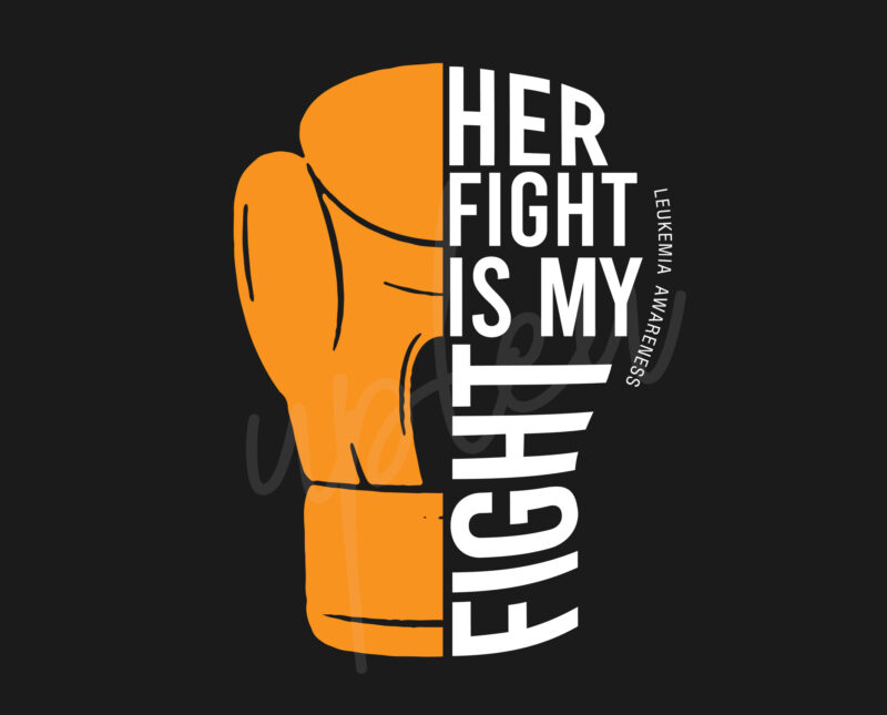 Her Fight Is My Fight For Leukimia SVG, Leukimia Awareness SVG, Orange Ribbon SVG, Fight Cancer SVG, Awareness Tshirt svg, Digital Files