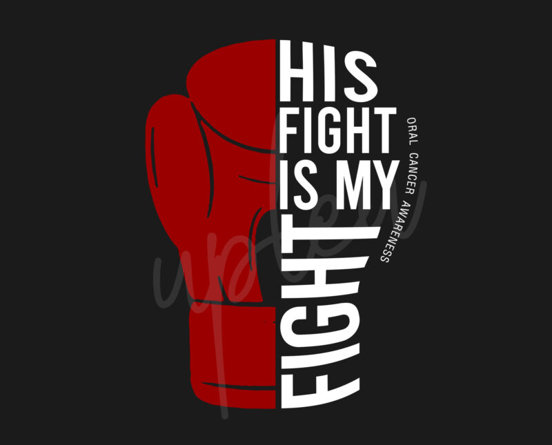 His Fight Is My Fight For Oral Cancer SVG, Oral Cancer Awareness SVG, Red Ribbon SVG, Fight Cancer svg, Awareness Tshirt svg, Digital Files