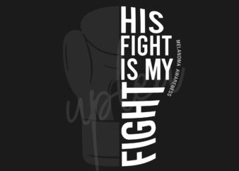 His Fight Is My Fight For Melanoma SVG, Melanoma Awareness SVG, Black Ribbon SVG, Fight Cancer svg, Awareness Tshirt svg, Digital Files