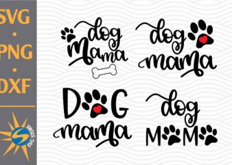 Dog Mama SVG, PNG, DXF Digital Files t shirt vector illustration