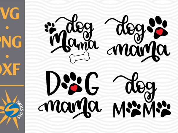 Dog mama svg, png, dxf digital files t shirt vector illustration