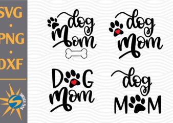 Dog Mom SVG, PNG, DXF Digital Files