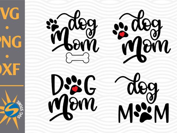 Dog mom svg, png, dxf digital files t shirt vector illustration