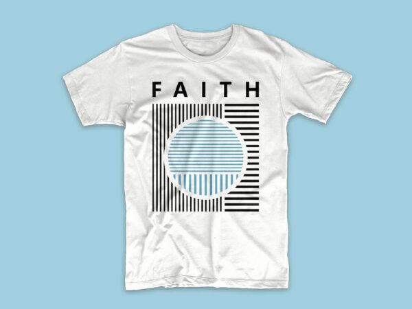 Faith trendy t-shirt design for youth. religion t-shirt designs svg png. creative t shirt design youth style with geometrical style.