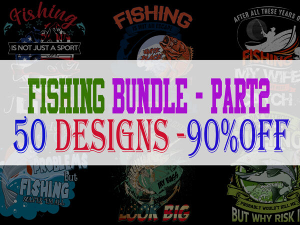 Fishing bundle part 2 – 50 designs – 90% off