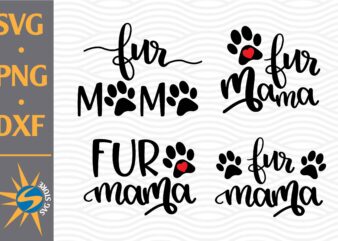 Fur Mama SVG, PNG, DXF Digital Files