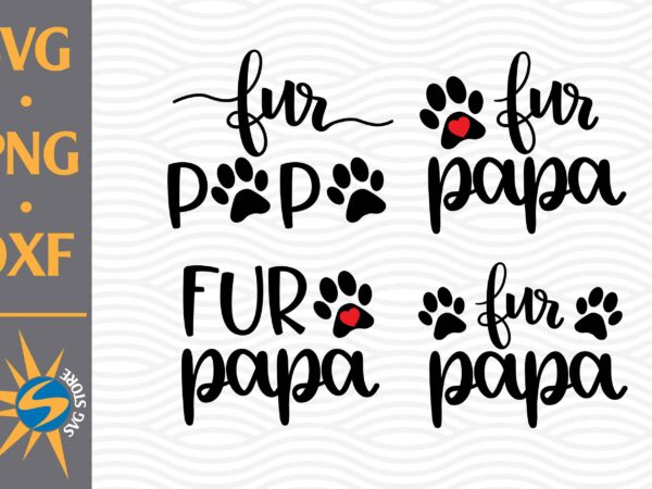 Fur papa svg, png, dxf digital files t shirt graphic design