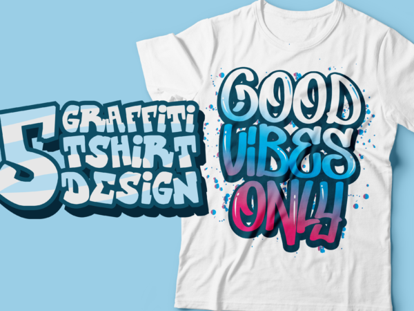 Five tshirt graffiti design | graffiti tshirt design