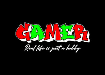 Gamer – Real life is just a hobby – Gamer T shirt designs