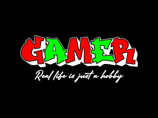 Gamer – real life is just a hobby – gamer t shirt designs
