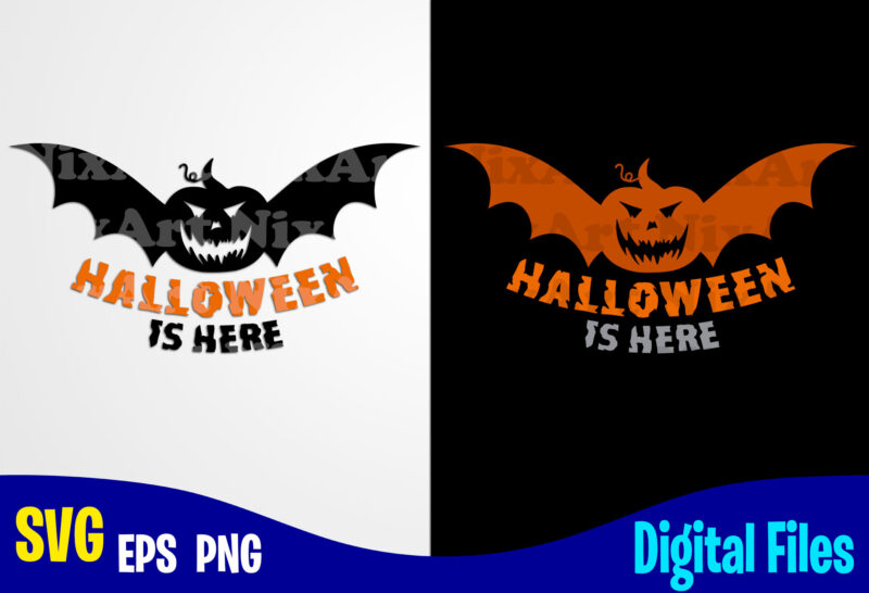 Halloween is Here, Happy Halloween, Halloween, Halloween svg, Funny Halloween design svg eps, png files for cutting machines and print t shirt designs for sale t-shirt design png