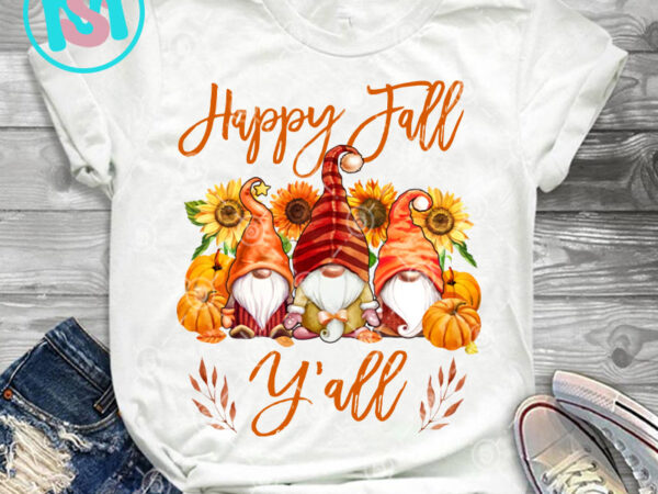 Happy fall y’all sunflower png, three gromes png, sunflower png, halloween png, pumpkin png, digital download graphic t shirt