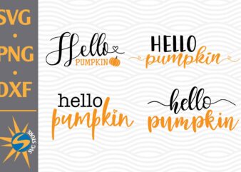 Hello Pumpkin SVG, PNG, DXF Digital Files