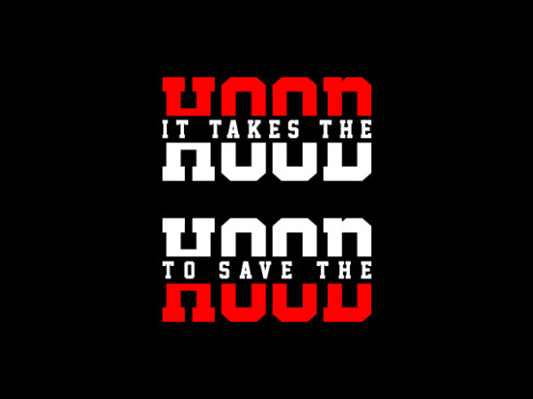 It takes the hood to save the hood – blm – black lives matter – police t shirt design for sale