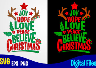 Joy Hope Love Peace Believe Christmas, Christmas svg, Funny Christmas design svg eps, png files for cutting machines and print t shirt designs for sale t-shirt design png