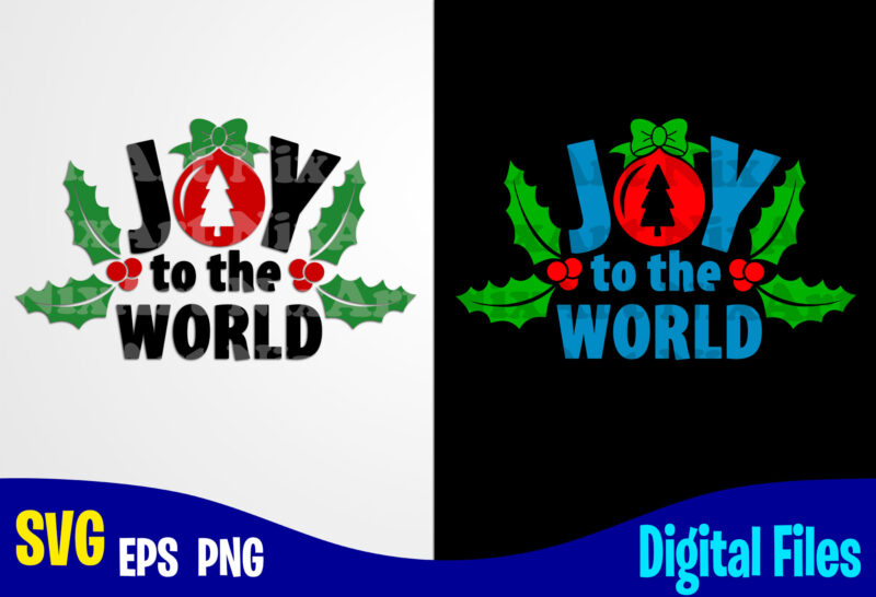Joy to the world, Joy svg, Holly Jolly,Christmas svg, Funny Christmas design svg eps, png files for cutting machines and print t shirt designs for sale t-shirt design png