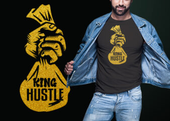 king hustle gold tshirt design jpeg,png and psd file