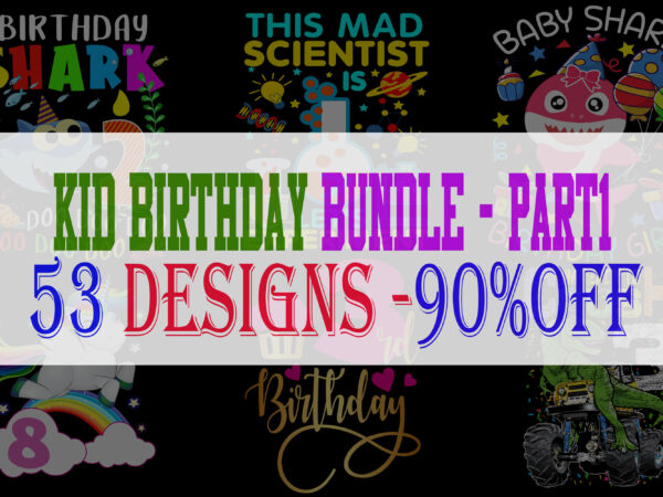Kid birthday bundle 1 – 53 designs – 90% off