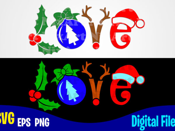 Love, holly jolly, christmas svg, funny christmas design svg eps, png files for cutting machines and print t shirt designs for sale t-shirt design png