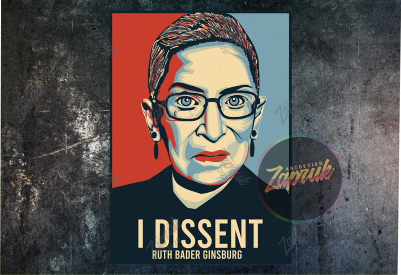I dissent ruth bader ginsburg artwork tshirt poster design